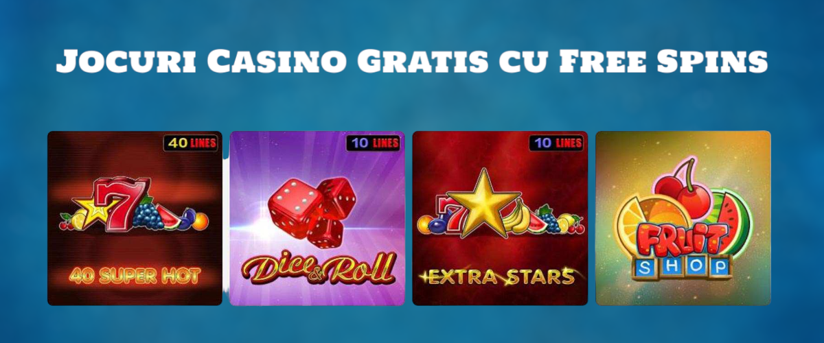 Jocuri Casino Gratis cu Free Spins